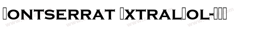 Montserrat ExtralBol字体转换